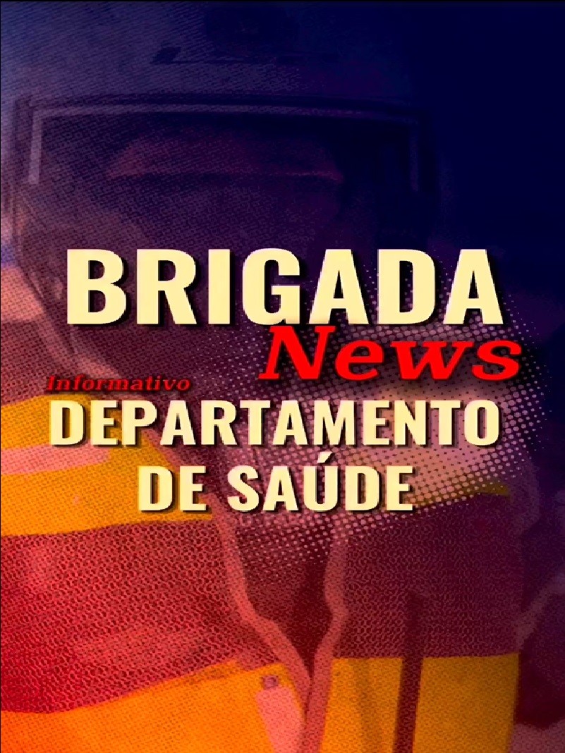 Brigada News - Departamento de Saúde